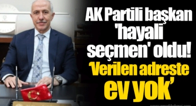 AK Partili başkan 'hayali seçmen' oldu! 'Verilen adreste ev yok'