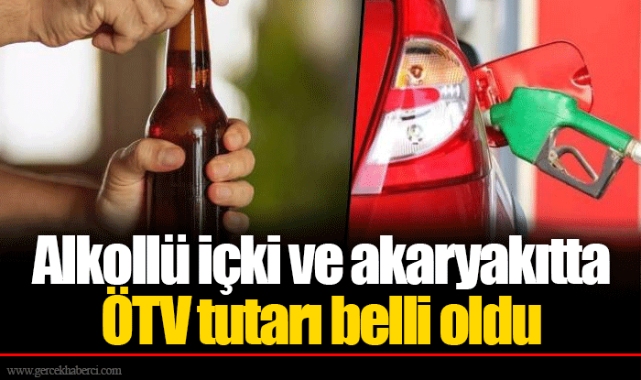 Alkollü içki ve akaryakıtta ÖTV tutarı belli oldu