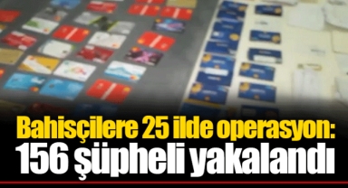 Bahisçilere 25 ilde operasyon: 156 şüpheli yakalandı