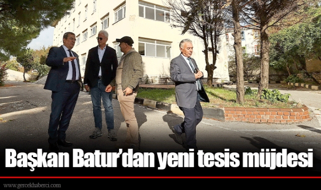 Başkan Batur’dan yeni tesis müjdesi