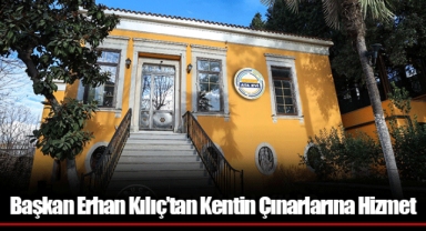 Başkan Erhan Kılıç’tan Kentin Çınarlarına Hizmet
