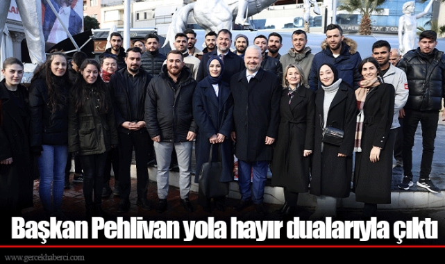 Başkan Pehlivan yola hayır dualarıyla çıktı