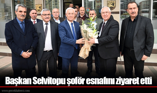Başkan Selvitopu şoför esnafını ziyaret etti
