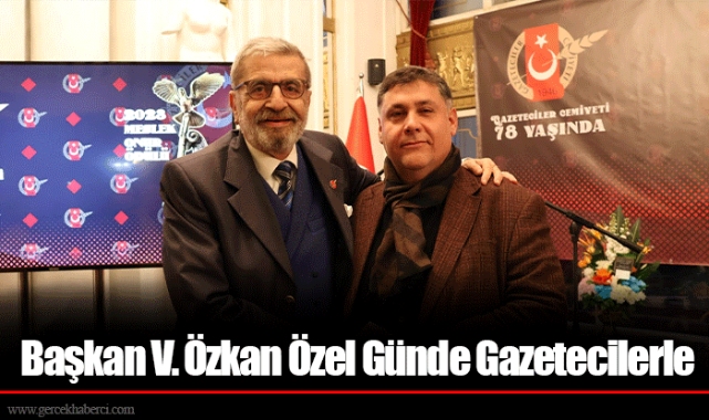 Başkan V. Özkan Özel Günde Gazetecilerle
