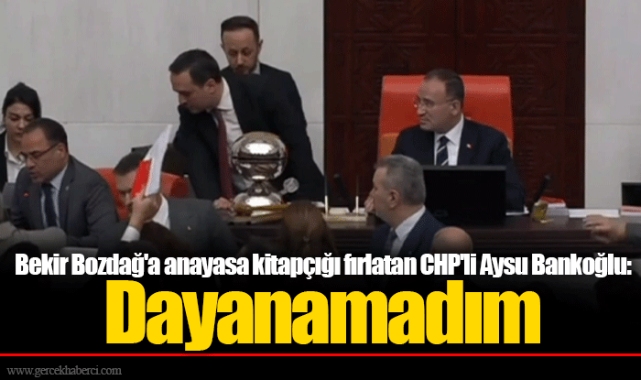 Bekir Bozdağ'a anayasa kitapçığı fırlatan CHP'li Aysu Bankoğlu: Dayanamadım