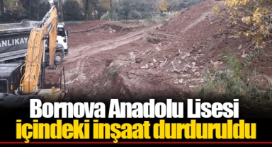 Bornova Anadolu Lisesi içindeki inşaat durduruldu