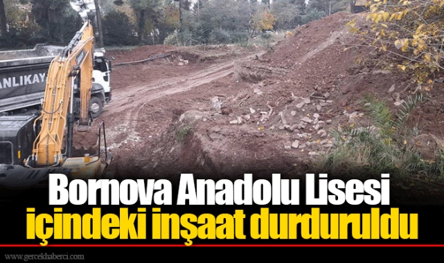 Bornova Anadolu Lisesi içindeki inşaat durduruldu