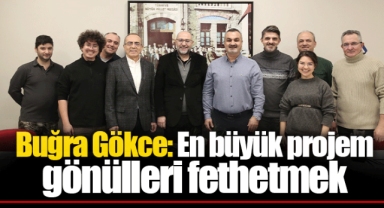 Buğra Gökce: En büyük projem gönülleri fethetmek