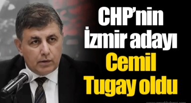 CHP'nin İzmir Büyükşehir adayı Cemil Tugay oldu