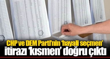 CHP ve DEM Parti’nin ‘hayali seçmen’ itirazı ‘kısmen’ doğru çıktı