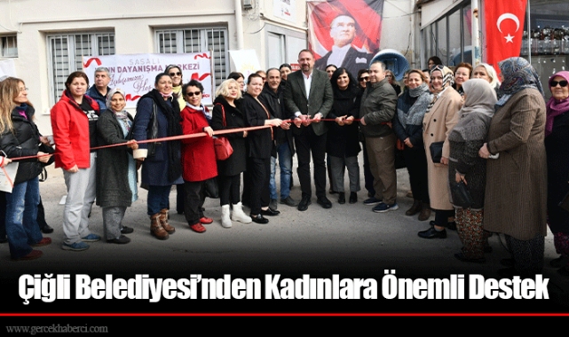 Çiğli Belediyesi’nden Kadınlara Önemli Destek