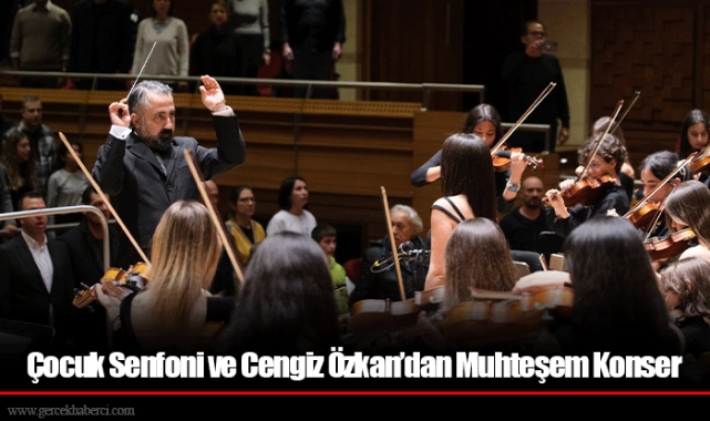 Çocuk Senfoni ve Cengiz Özkan’dan Muhteşem Konser