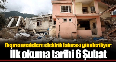 Depremzedelere elektrik faturası gönderiliyor: İlk okuma tarihi 6 Şubat