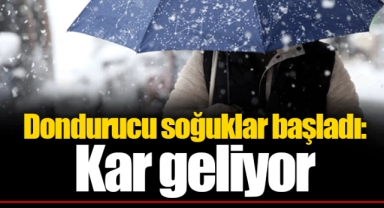 Dondurucu soğuklar başladı: Kar geliyor