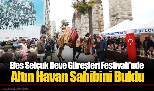 Efes Selçuk Deve Güreşleri Festivali'nde Altın Havan Sahibini Buldu