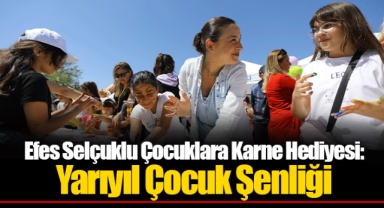 Efes Selçuklu Çocuklara Karne Hediyesi: Yarıyıl Çocuk Şenliği