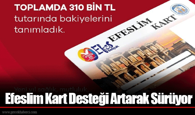 Efeslim Kart Desteği Artarak Sürüyor