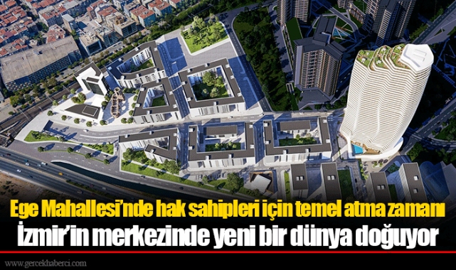 Ege Mahallesi’nde hak sahipleri için temel atma zamanı