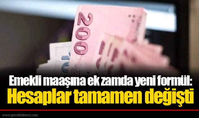 Emekli maaşına ek zamda yeni formül: Hesaplar tamamen değişti