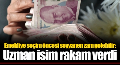 Emekliye seçim öncesi seyyanen zam gelebilir: Uzman isim rakam verdi