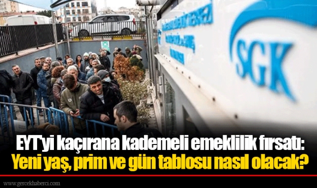 EYT'yi kaçırana kademeli emeklilik fırsatı: Yeni yaş, prim ve gün tablosu nasıl olacak?