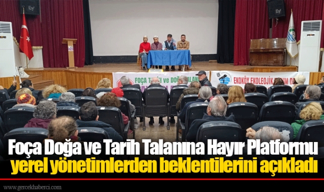 Foça Doğa ve Tarih Talanına Hayır Platformu yerel yönetimlerden beklentilerini açıkladı