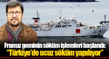 Fransız geminin söküm işlemleri başlandı: “Türkiye’de ucuz söküm yapılıyor”