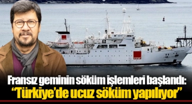 Fransız geminin söküm işlemleri başlandı: “Türkiye’de ucuz söküm yapılıyor”
