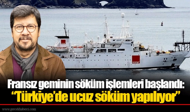 Fransız geminin söküm işlemleri başlandı: “Türkiye’de ucuz söküm yapılıyor”