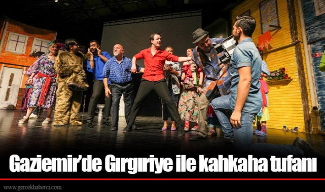 Gaziemir’de Gırgıriye ile kahkaha tufanı