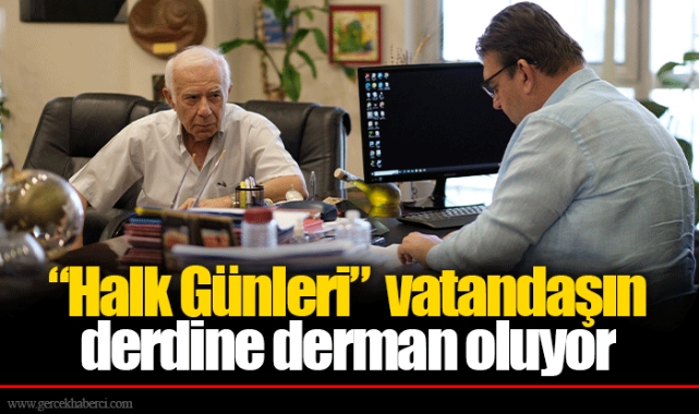 “Halk Günleri”  vatandaşın derdine derman oluyor