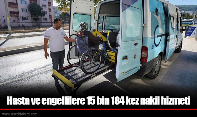Hasta ve engellilere 15 bin 184 kez nakil hizmeti