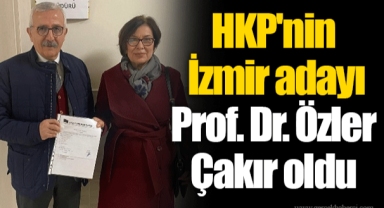 HKP'nin İzmir adayı Prof. Dr. Özler Çakır oldu