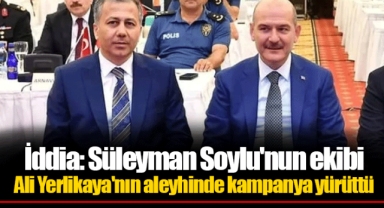 İddia: Süleyman Soylu'nun ekibi Ali Yerlikaya'nın aleyhinde kampanya yürüttü
