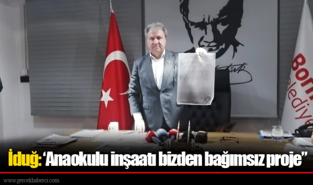 İduğ: ‘Anaokulu inşaatı bizden bağımsız proje”