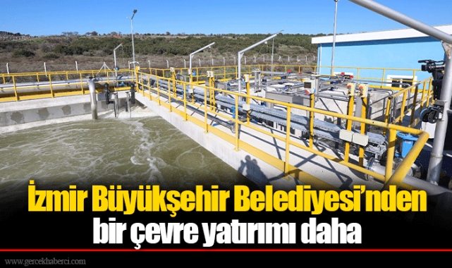 İzmir Büyükşehir Belediyesi’nden bir çevre yatırımı daha