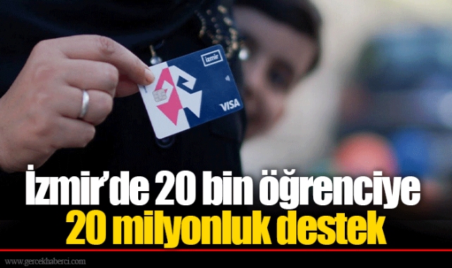 İzmir’de 20 bin öğrenciye 20 milyonluk destek 