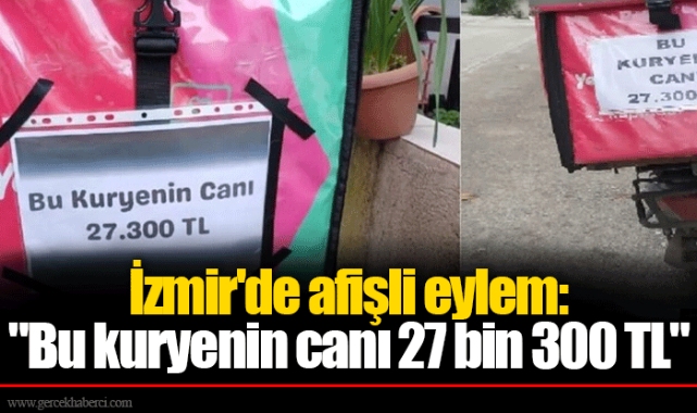 İzmir'de afişli eylem: "Bu kuryenin canı 27 bin 300 TL"