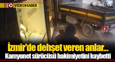 İzmir'de dehşet veren anlar... Kamyonet sürücüsü hakimiyetini kaybetti...