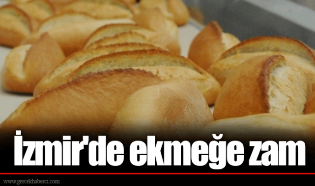 İzmir'de ekmeğe zam