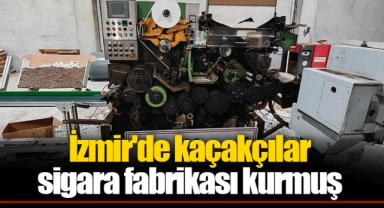 İzmir'de kaçakçılar sigara fabrikası kurmuş