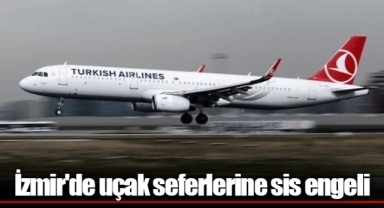 İzmir'de uçak seferlerine sis engeli