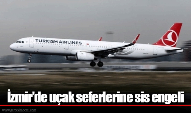 İzmir'de uçak seferlerine sis engeli