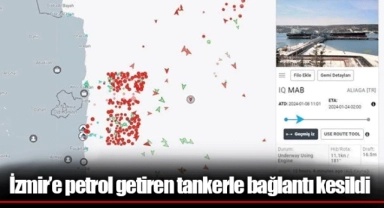 İzmir’e petrol getiren tankerle bağlantı kesildi
