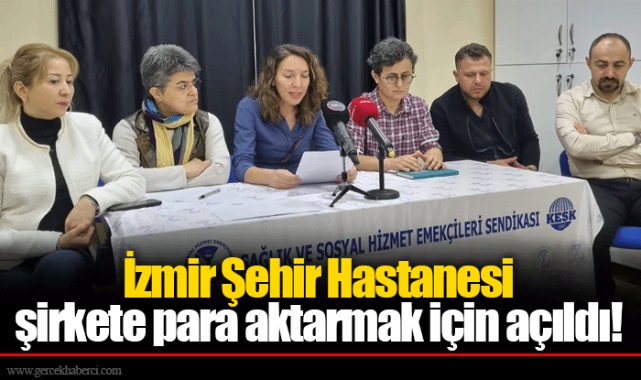 İzmir Şehir Hastanesi şirkete para aktarmak için açıldı!