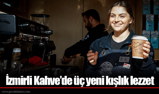 İzmirli Kahve’de üç yeni kışlık lezzet 