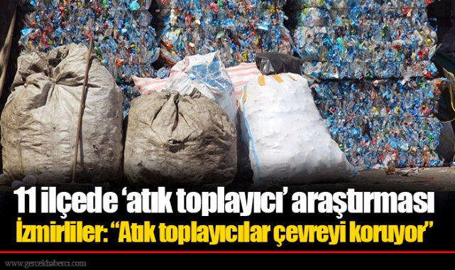 İzmirliler: “Atık toplayıcılar çevreyi koruyor”