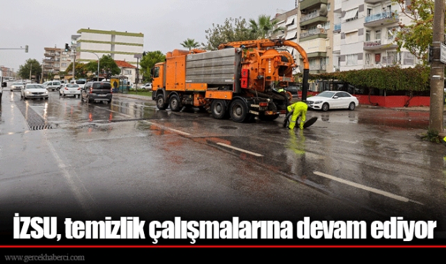 İZSU, temizlik çalışmalarına devam ediyor