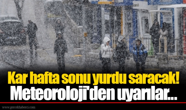 Kar hafta sonu yurdu saracak! Meteoroloji'den uyarılar..