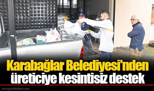 Karabağlar Belediyesi'nden üreticiye kesintisiz destek
